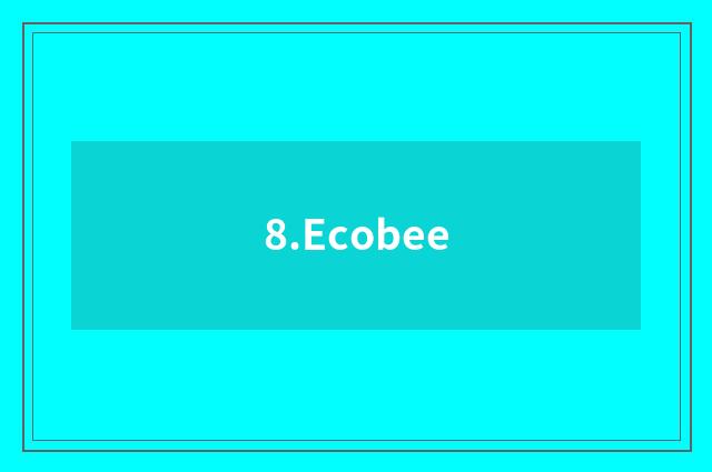 8.Ecobee