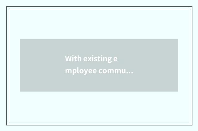 With existing employee communication