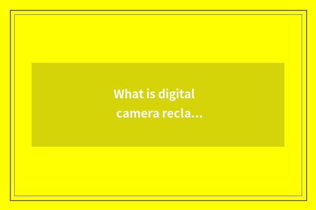 What is digital camera reclaims software?