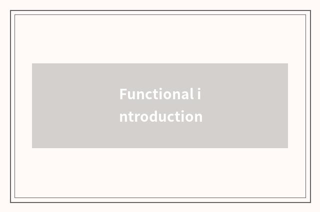 Functional introduction