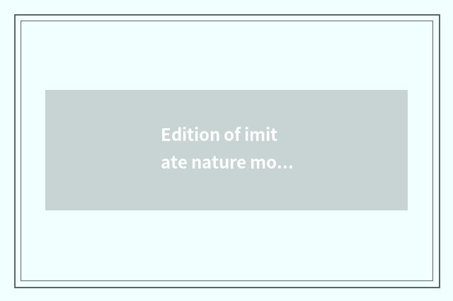 Edition of imitate nature mobile phone: Explore natural beauty
