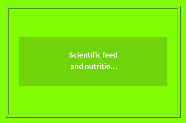 Scientific feed and nutrition