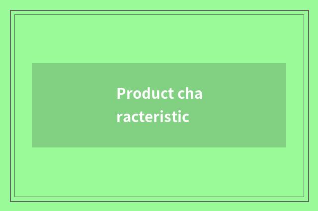 Product characteristic