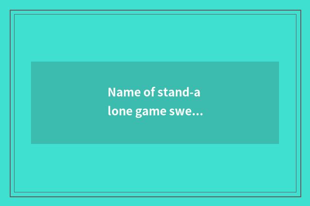 Name of stand-alone game sweethearts