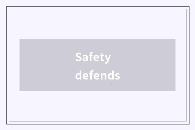 Safety defends