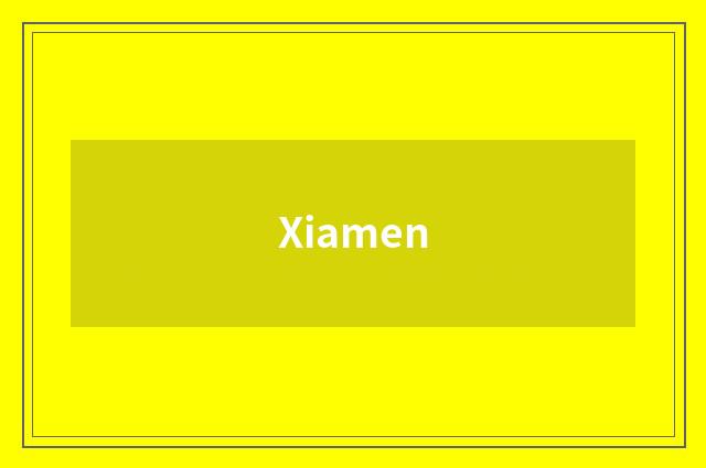 Xiamen