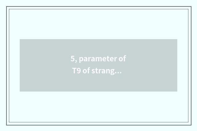 5, parameter of T9 of strange luck wind and cloud?