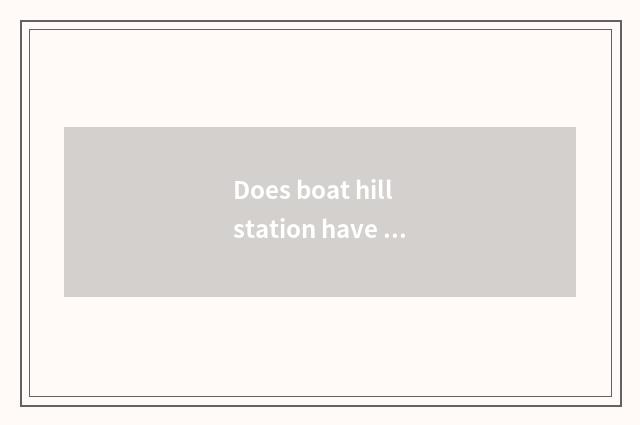 Does boat hill station have many to general Tuo hill far?