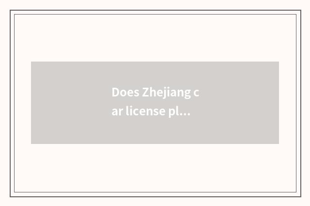 Does Zhejiang car license plate install a method?