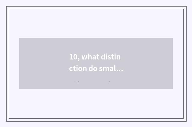 10, what distinction do small sheet and digital camera have?