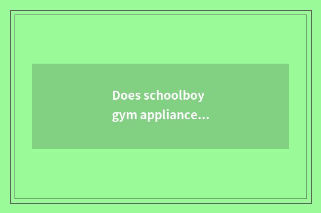 Does schoolboy gym appliance use order?