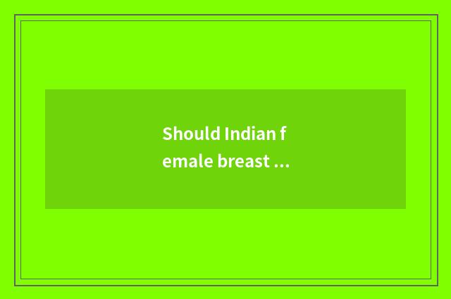 Should Indian female breast pay tax?
