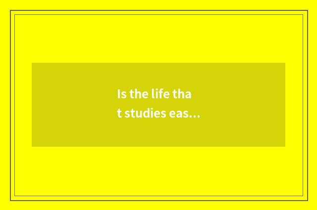 Is the life that studies easily taken an examination of to survey general knowle