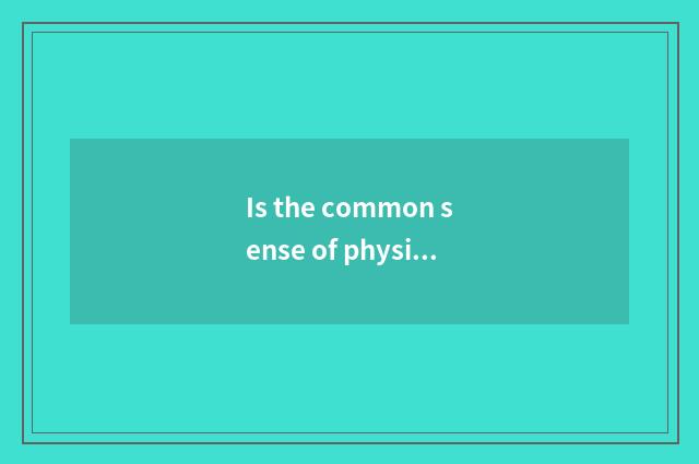 Is the common sense of physico-chemical knowledge concerned in the life?
