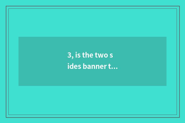 3, is the two sides banner that new culture campaign holds high?