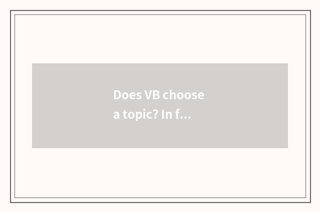Does VB choose a topic? In following statement, is correct ___(10)___ ?