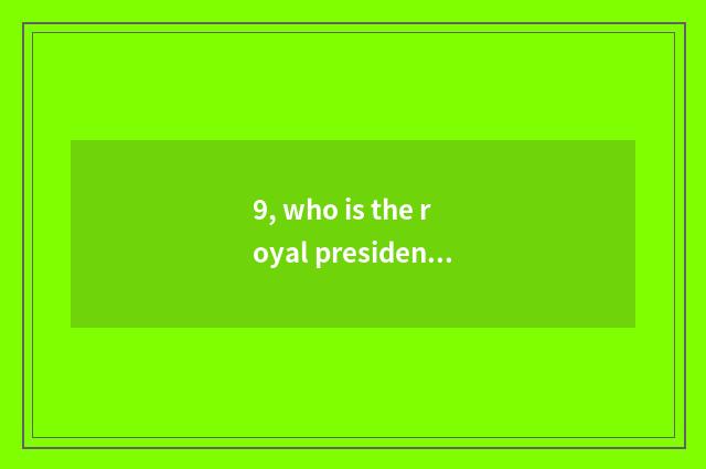 9, who is the royal president of network game?