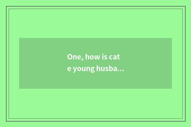 One, how is cate young husband updated?