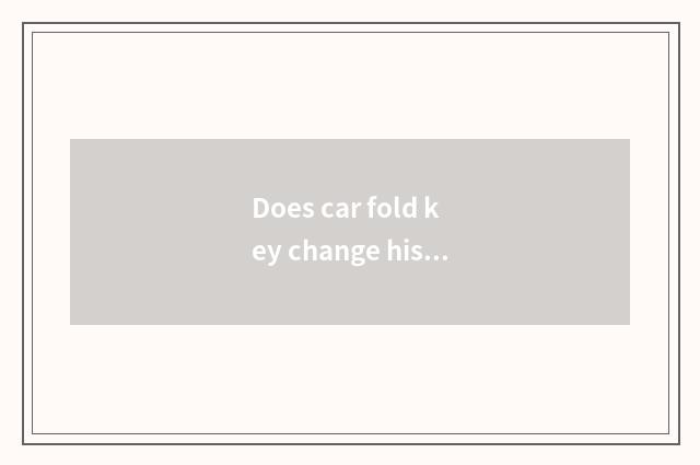 Does car fold key change his costume or dress?