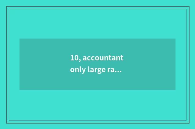 10, accountant only large rank?