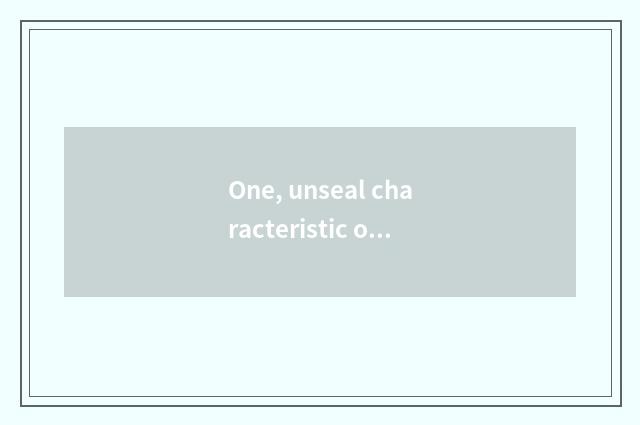 One, unseal characteristic of immaterial culture bequest?