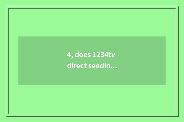 4, does 1234tv direct seeding rely on chart?