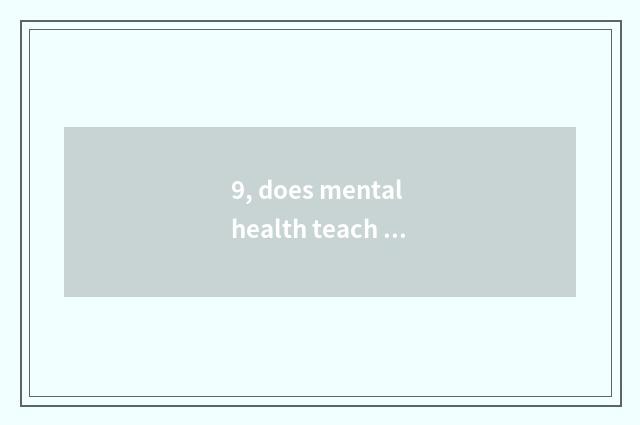 9, does mental health teach a standard?