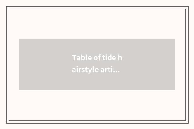 Table of tide hairstyle article?