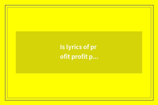 Is lyrics of profit profit profit complete edition?