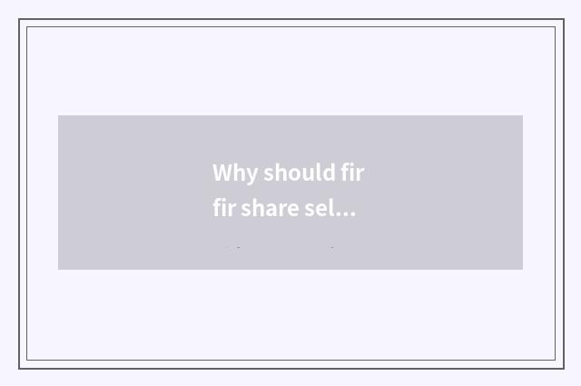 Why should fir fir share sell fir fir the sources of energy?