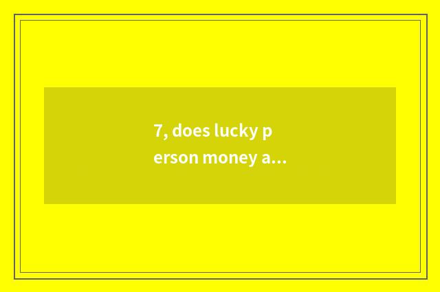 7, does lucky person money arrange riches and honour the second line of a couple