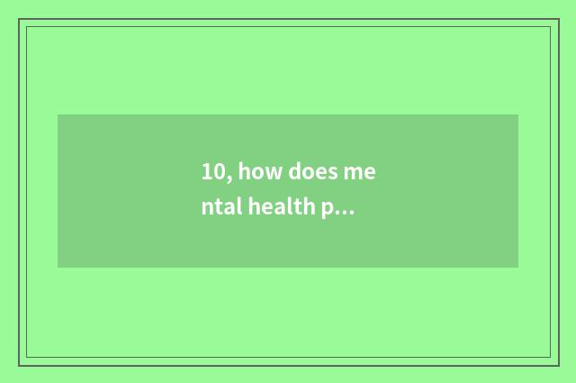 10, how does mental health paper know ego?