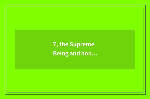 7, the Supreme Being and honour which state is tall?