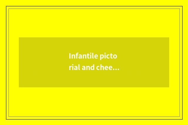 Infantile pictorial and cheeper pictorial which good?