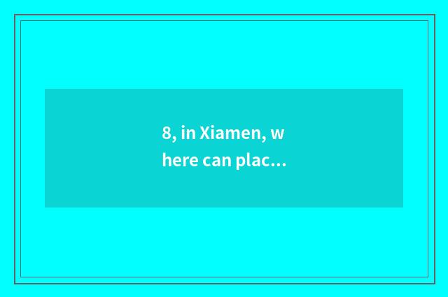 8, in Xiamen, where can place vendor's stand?