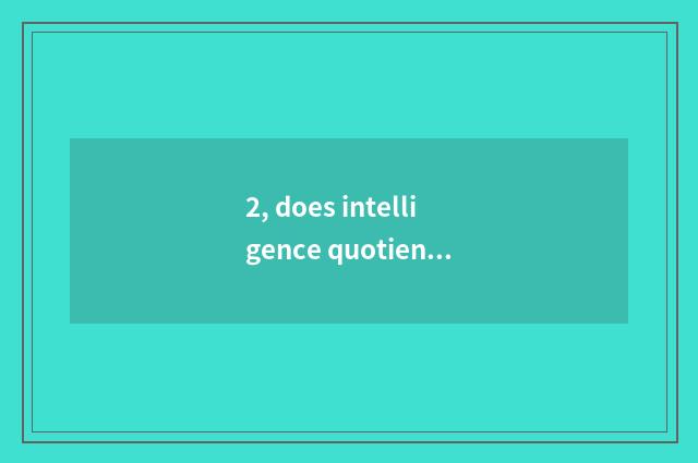 2, does intelligence quotient test international level?