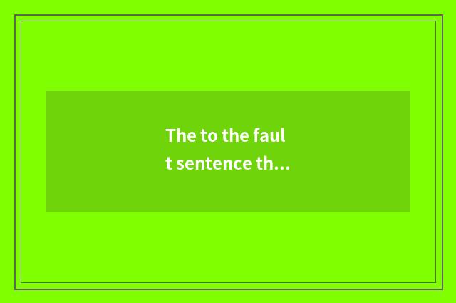 The to the fault sentence that does not discuss family with others?