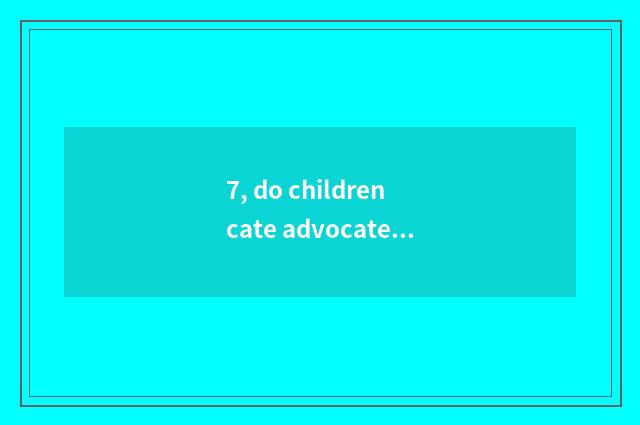 7, do children cate advocate sow advantage