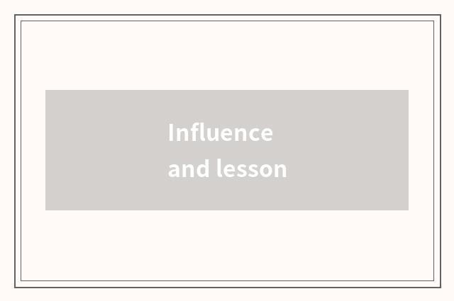 Influence and lesson