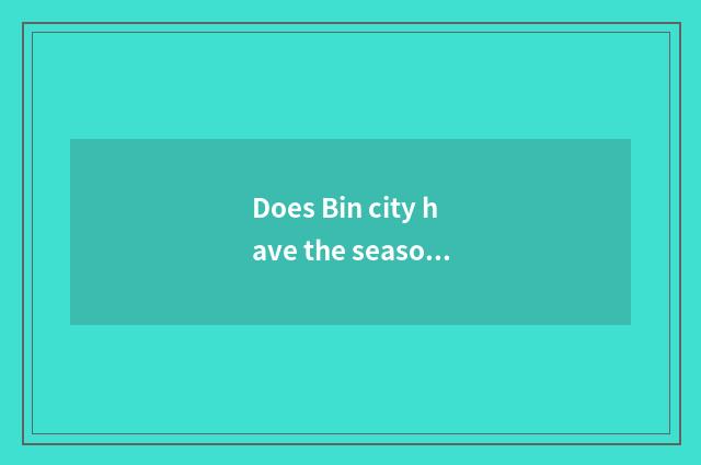 Does Bin city have the season with best Durian to be in wh what month?