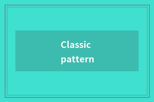 Classic pattern
