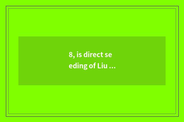 8, is direct seeding of Liu the Yangtse River online?