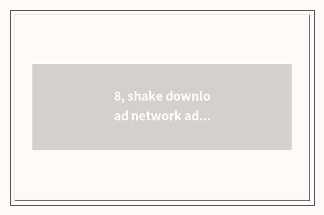 8, shake download network address of sound?