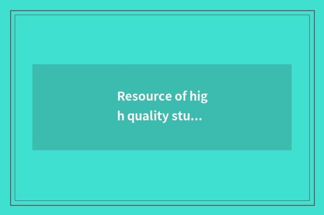 Resource of high quality study, promotion studies the effect
