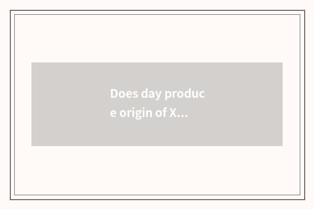 Does day produce origin of Xiao guest name?