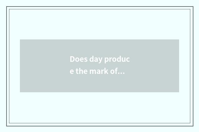 Does day produce the mark of Xiao guest?