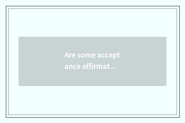 Are some acceptance affirmatory article table only after all?