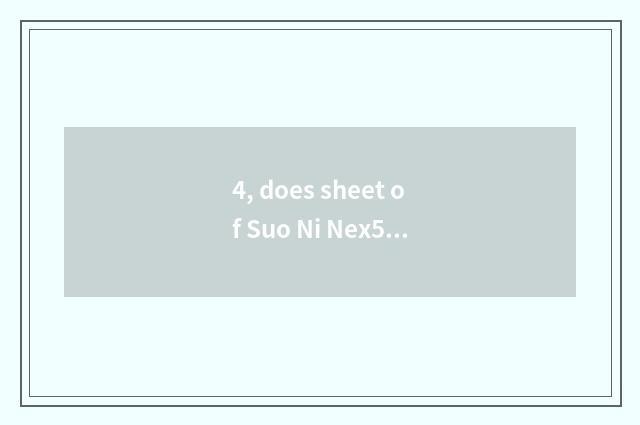 4, does sheet of Suo Ni Nex5t turn over an introduction to use a method?
