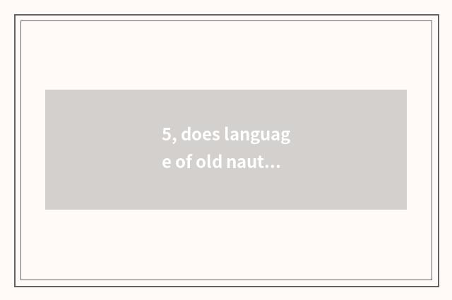 5, does language of old nautical other people synthesize upper limit?