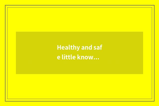 Healthy and safe little knowledge?